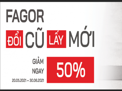 FAGOR đổi CŨ lấy Mới - Giảm Ngay 50% 